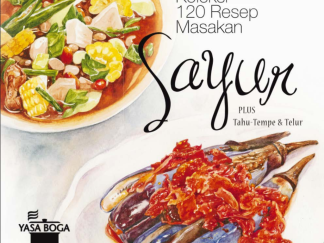 Temukan koleksi 120 resep masakan sayur plus tahu, tempe, dan telur yang praktis, membumi, dan lezat dari Yasa Boga. Dapatkan panduannya sekarang!